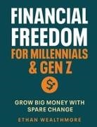 Ethan Wealthmore - Financial Freedom for Millennials & Gen Z