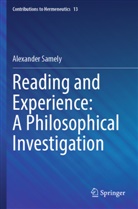 Alexander Samely - Reading and Experience: A Philosophical Investigation