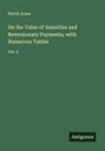 David Jones - On the Value of Annuities and Reversionary Payments, with Numerous Tables