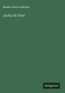 Ramón García Sánchez - ¡La ley de Dios!