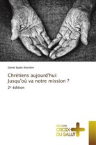 Daniel Budry Rinchère - Chrétiens aujourd'hui: Jusqu'où va notre mission ?