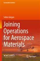 Selim Gürgen - Joining Operations for Aerospace Materials