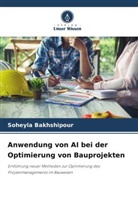 Soheyla Bakhshipour - Anwendung von AI bei der Optimierung von Bauprojekten