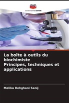 Melika Dehghani Sanij - La boîte à outils du biochimiste Principes, techniques et applications