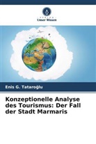 Enis G. Tataro¿lu, Enis G Tataroglu, Enis G. Tataroglu - Konzeptionelle Analyse des Tourismus: Der Fall der Stadt Marmaris