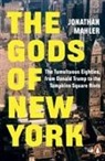 Jonathan Mahler - The Gods of New York