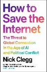Nick Clegg, Clegg Nick - How to Save the Internet
