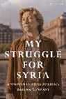 Bassma Kodmani, Hala Kodmani, Emma Playfair, Hala Kodmani, Playfair Emma - My Struggle for Syria