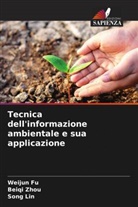 Weijun Fu, Song Lin, Beiqi Zhou - Tecnica dell'informazione ambientale e sua applicazione