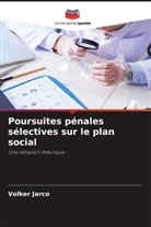 Volker Jarco - Poursuites pénales sélectives sur le plan social