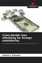 Andrey S. Avramov - Cross-border loss offsetting for foreign subsidiaries