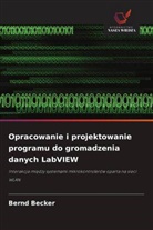 Bernd Becker - Opracowanie i projektowanie programu do gromadzenia danych LabVIEW
