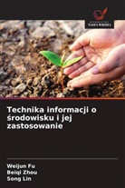 Weijun Fu, Song Lin, Beiqi Zhou - Technika informacji o srodowisku i jej zastosowanie