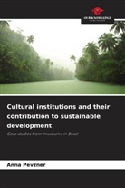 Anna Pevzner - Cultural institutions and their contribution to sustainable development