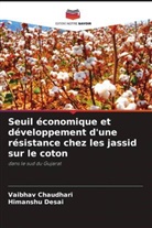 Vaibhav Chaudhari, Himanshu Desai - Seuil économique et développement d'une résistance chez les jassid sur le coton