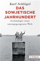 Karl Schlögel - Das sowjetische Jahrhundert