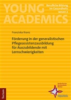 Franziska Kranz - Förderung in der generalistischen Pflegeassistenzausbildung für Auszubildende mit Lernschwierigkeiten