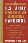 U S Department of the Army - U.S. Army Intelligence and Interrogation Handbook