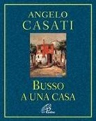 Angelo Casati - Busso a una casa