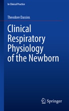 Theodore Dassios - Clinical Respiratory Physiology of the Newborn