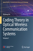 Xizheng Ke - Coding Theory in Optical Wireless Communication Systems