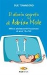 Sue Townsend - Il diario segreto di Adrian Mole. Mitico adolescente incasinato di anni 13 e 3/4