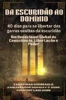 Zacharias Godseagle, Ambassador Monday O. Ogbe, Comfort Ladi Ogbe - DA ESCURIDÃO AO DOMÍNIO - 40 dias para se libertar das garras ocultas da escuridão