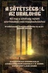 Zacharias Godseagle, Ambassador Monday O. Ogbe, Comfort Ladi Ogbe - A SÖTÉTSÉGB¿L AZ URALOMIG - 40 nap a sötétség rejtett szorításából való kiszabaduláshoz