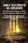 Zacharias Godseagle, Ambassador Monday O. Ogbe, Comfort Ladi Ogbe - DALL'OSCURITÀ AL DOMINIO - 40 giorni per liberarsi dalla morsa nascosta dell'oscurità