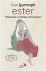 Giusi Quarenghi - Ester. Regina per un tempo come questo. Madri della fede