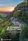 Barbara Gizzi - Il cammino di Celestino. Il percorso classico nel cuore d'Abruzzo