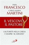 Francesco (Jorge Mario Bergoglio), Carlo Maria Martini - Il Vescovo, il pastore. L'autorità nella Chiesa è sempre 'al servizio'