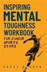Chest Dugger - Inspiring Mental Toughness Workbook for Junior Sports Stars
