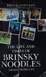Brian Johnson - The Life and Times of Brinsky Noodles