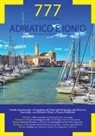 Piero Magnabosco, Marco Sbrizzi, Dario Silvestro - Adriatico e Ionio dal Conne Italo-Sloveno a Reggio Calabria e Isole Tremiti. Il Portolano. 777 porti e ancoraggi
