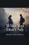 Mommy - What You Don't See