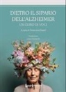 Francesca Ragni - Dietro il sipario dell'Alzheimer. Un coro di voci