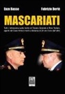 Enzo Basso, Fabrizio Bertè - Mascariati. Tutti i retroscena sulla morte di Tiziano Granata e Rino Todaro, agenti del Caso Antoci morti a distanza di 24 ore l'uno dall'altro