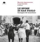 Maurizio Agamennone, Luigi Chiriatti - Le spose di san Paolo. Immagini del tarantismo