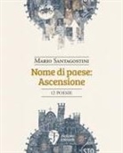 Mario Santagostini - Nome di paese: Ascensione