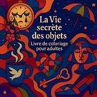 Soso Kiki - La Vie secrète des objets - Livre de coloriage pour adultes