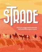 G. C. Sam, Raquel Martin - Strade. Storie di viaggi indimenticabili dall'antichità ai giorni nostri