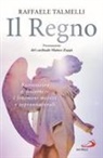 Raffaele Talmelli - Il regno. Riconoscere e discernere i fenomeni mistici e soprannaturali