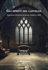 Ilia Galán - Gli spiriti del castello. Esperienze misteriose di alcuni visitatori a Tatti