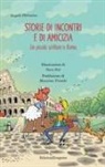 Angelo Petrosino, Sara Not - Storie di incontri e di amicizia. Un piccolo scrittore a Roma