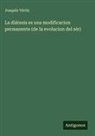 Joaquín Vértiz - La diátesis es una modificacion permanente (de la evolucion del sér)
