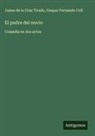 Gaspar Fernando Coll, Juana de la Cruz Tirado - El padre del novio