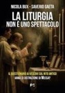 Nicola Bux, Saverio Gaeta - La liturgia non è uno spettacolo