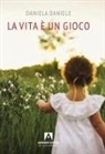 Daniela Daniele - La vita è un gioco