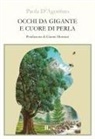 Paola D'Agostino - Occhi da gigante e cuore di perla
